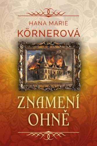 Znamení ohně (1) - Körnerová Hana Marie
