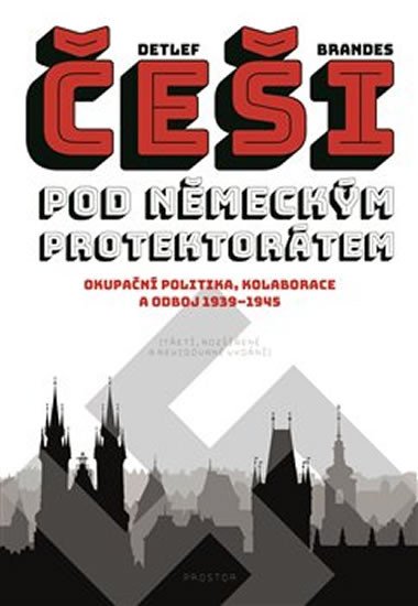 Češi pod německým protektorátem. Okupační politika
