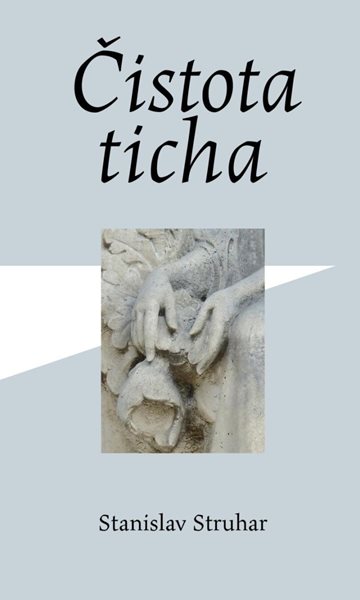 Čistota ticha - Struhar Stanislav