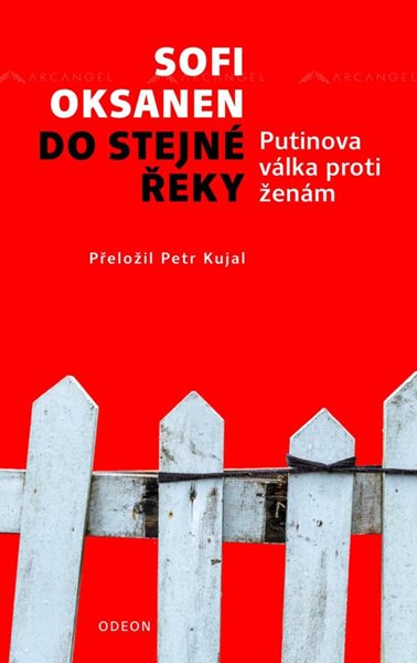 Do stejné řeky - Putinova válka proti ženám - Oksanen Sofi