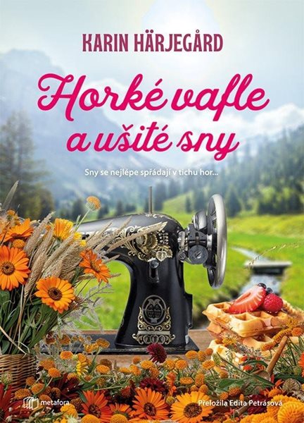 Horké vafle a ušité sny - Härjegard Karin