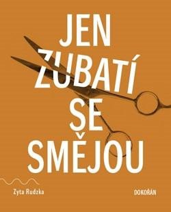 Jen zubatí se smějou - Rudzka Zyta