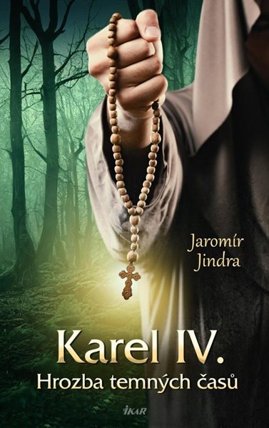 Karel IV. - Hrozba temných časů - Jindra Jaromír