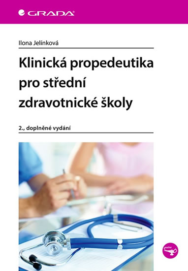 Klinická propedeutika pro střední zdravotnické školy - Jelínková Ilona