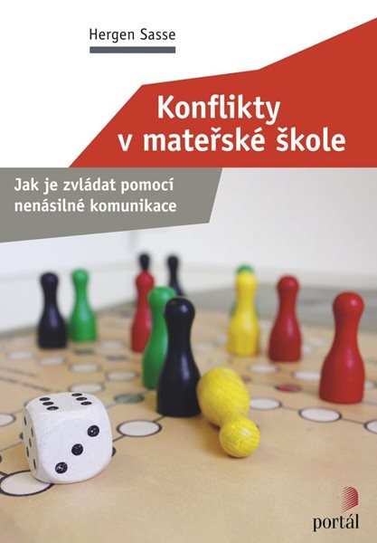 Konflikty v mateřské škole - Jak je zvládat pomocí nenásilné komunikace - Sasse Hergen