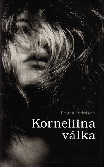 Korneliina válka - Andrásová Regina
