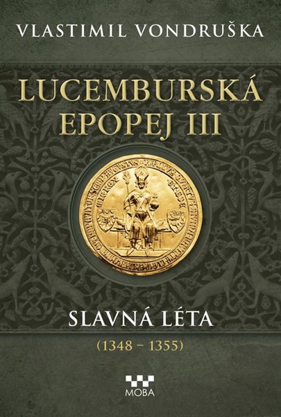 Lucemburská epopej III - Slavná léta (1348-1355) - Vondruška Vlastimil