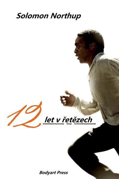 12 let v řetězech - Northup Solomon