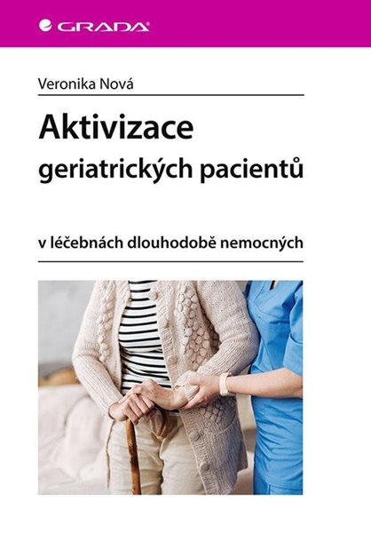 Aktivizace geriatrických pacientů v léčebnách dlouhodobě nemocných - Nová Veronika