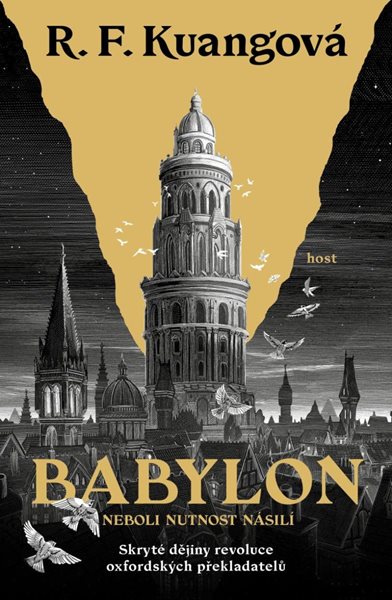 Babylon neboli Nutnost násilí - Skryté dějiny revoluce oxfordských překladatelů - Kuang Rebecca F.