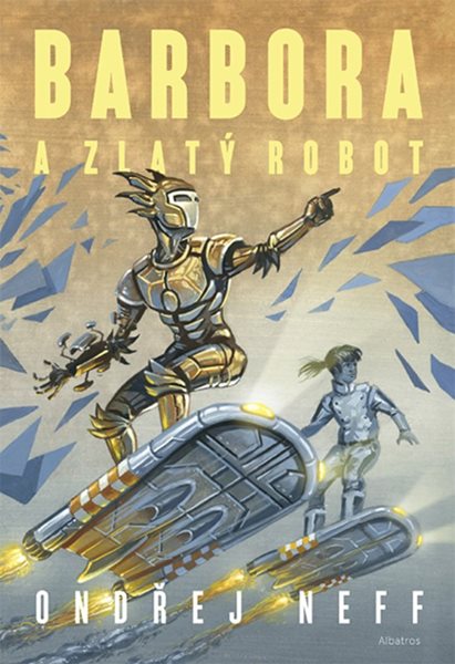 Barbora a Zlatý robot - Ondřej Neff - 16x24 cm
