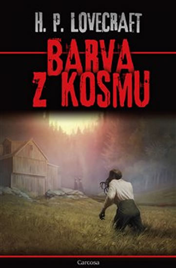 Barva z kosmu - Lovecraft Howard Phillips