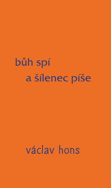 Bůh spí a šílenec píše - Hons Václav