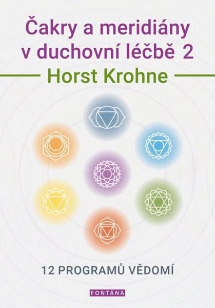 Čakry a meridiány v duchovní léčbě 2 - 12 programů vědomí - Krohne Horst