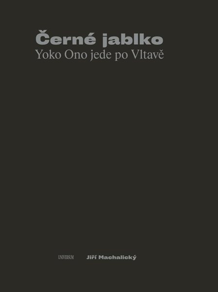 Černé jablko - Yoko Ono jede po Vltavě - Machalický Jiří