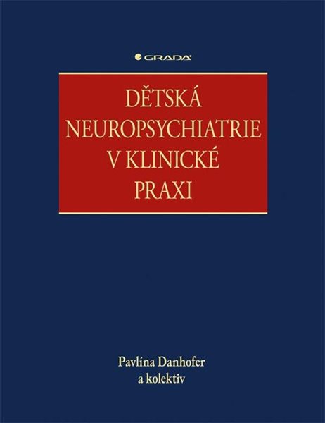 Dětská neuropsychiatrie v klinické praxi - Danhofer Pavlína