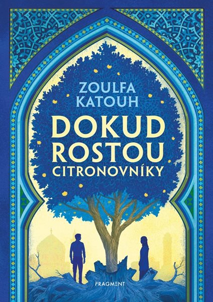 Dokud rostou citronovníky - Zoulfa Katouh - 15x21 cm