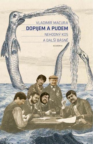 Dopijem a pudem - Nehodný kos a další básně - Macura Vladimír