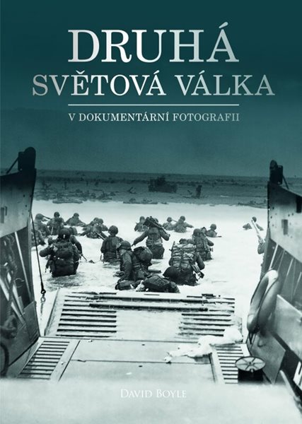 Druhá světová válka v dokumentární fotografii - David Boyle - 24x31 cm