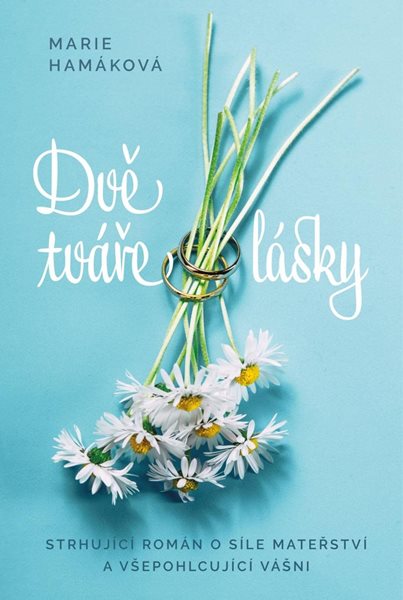 Dvě tváře lásky - Hamáková Marie