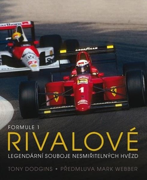 Formule 1 Rivalové - Legendární souboje nesmiřitelných hvězd - Dodgins Tony - 26x32 cm