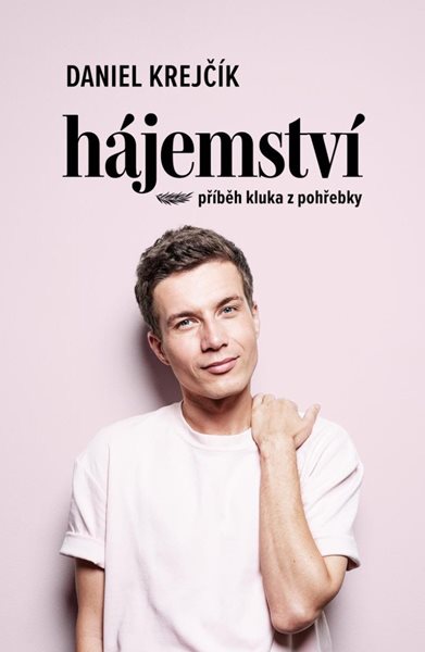 Hájemství - Příběh kluka z pohřebky - Krejčík Daniel