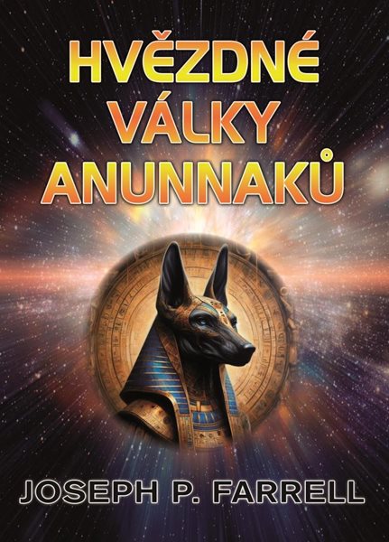 Hvězdné války Anunnaků - Farrell Joseph P.