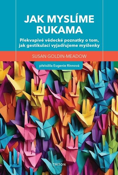 Jak myslíme rukama - Překvapivé vědecké poznatky o tom
