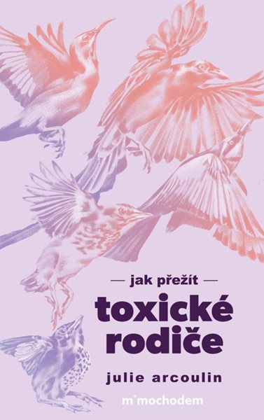Jak přežít toxické rodiče - Arcoulin Julie