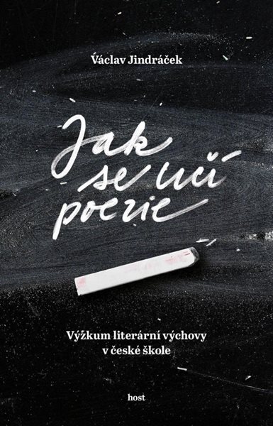 Jak se učí poezie - Výzkum literární výchovy v české škole - Jindráček Václav
