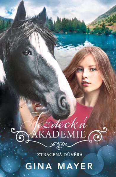 Jezdecká akademie 4 - Ztracená důvěra - Mayerová Gina