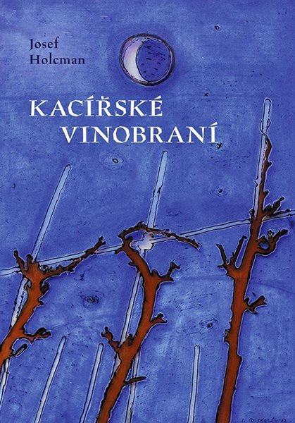Kacířské vinobraní - Holcman Josef
