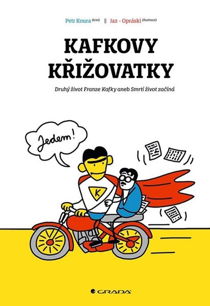 Kafkovy křižovatky - Druhý život Franze Kafky aneb Smrtí život začíná - Koura Petr