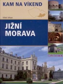 Kam na víkend - Jižní Morava - Urban Vítek - A5