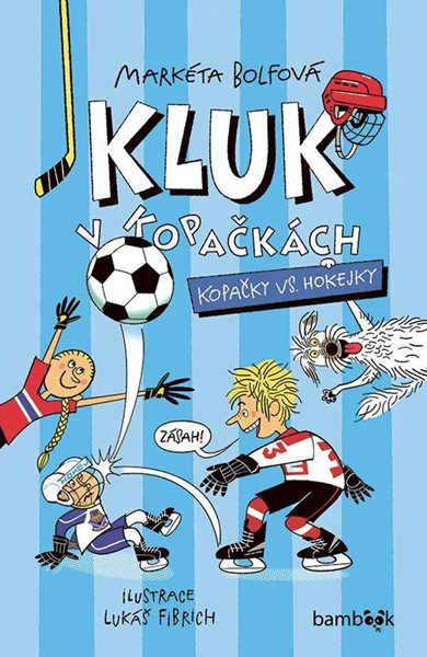 Kluk v kopačkách 3 - Kopačky vs. hokejky - Bolfová Markéta