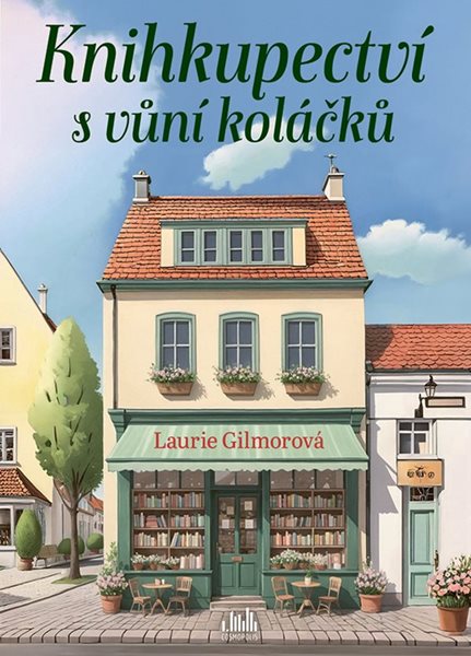 Knihkupectví s vůní koláčků - Gilmorová Laurie - 15x21 cm