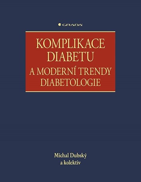 Komplikace diabetu a moderní trendy diabetologie - Dubský Michal