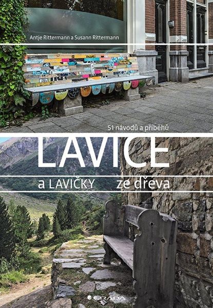 Lavice a lavičky ze dřeva - 51 návodů a příběhů - Rittermann Antje