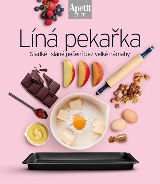 Líná pekařka - Sladké i slané pečení bez velké námahy (Edice Apetit) - neuveden