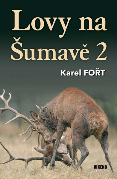 Lovy na Šumavě 2 - Fořt Karel