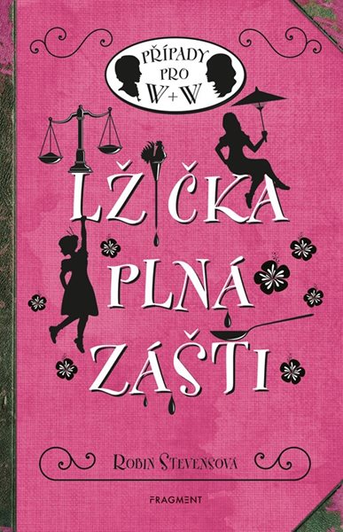 Lžička plná zášti - Případy pro W + W - Robin Stevensová - 13x20 cm