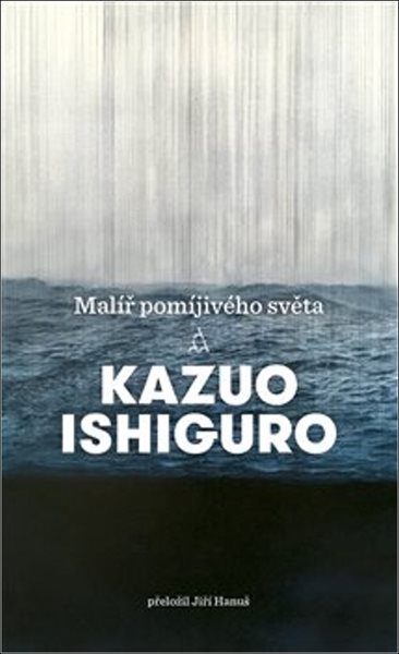 Malíř pomíjivého světa - Kazuo Ishiguro - 13x21 cm