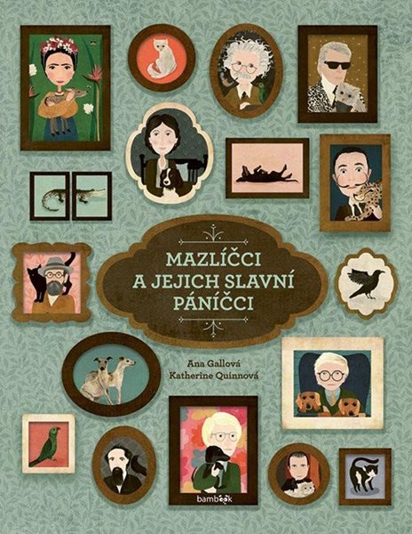 Mazlíčci a jejich slavní páníčci - Gallo Ana