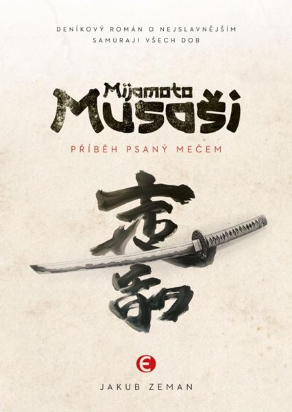 Mijamoto Musaši - Příběh psaný mečem - Zeman Jakub