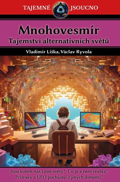 Mnohovesmír - Tajemství alternativních světů - Liška Vladimír