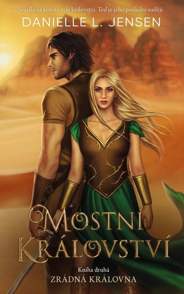 Mostní království - Kniha druhá: Zrádná královna - Jensen Danielle L.
