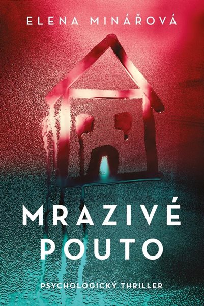 Mrazivé pouto - Minářová Elena