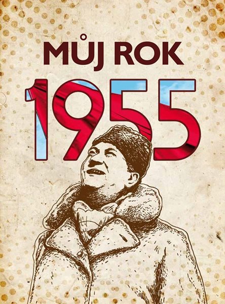 Můj rok 1955 - Irena Tatíčková - 17x23 cm