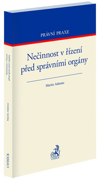 Nečinnost v řízení před správními orgány - Martin Adamec - 14x22 cm