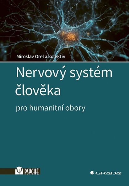 Nervový systém člověka - Pro humanitní obory - Orel Miroslav